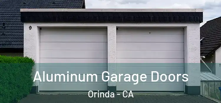  Aluminum Garage Doors Orinda - CA