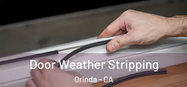 Door Weather Stripping Orinda - CA