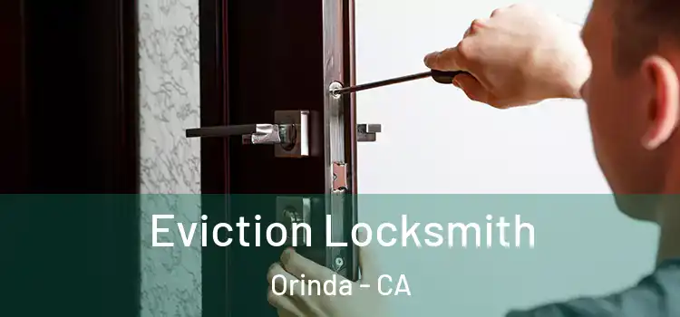 Eviction Locksmith Orinda - CA