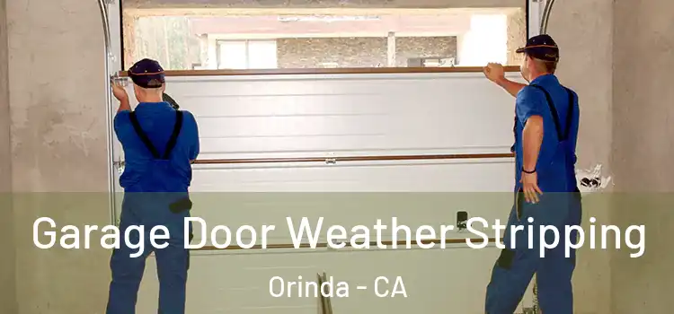  Garage Door Weather Stripping Orinda - CA